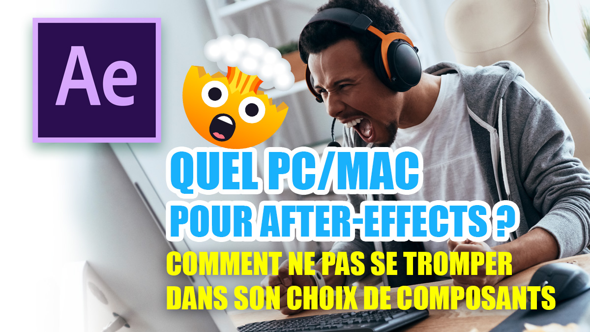 quel PC/MAC pour after-effects